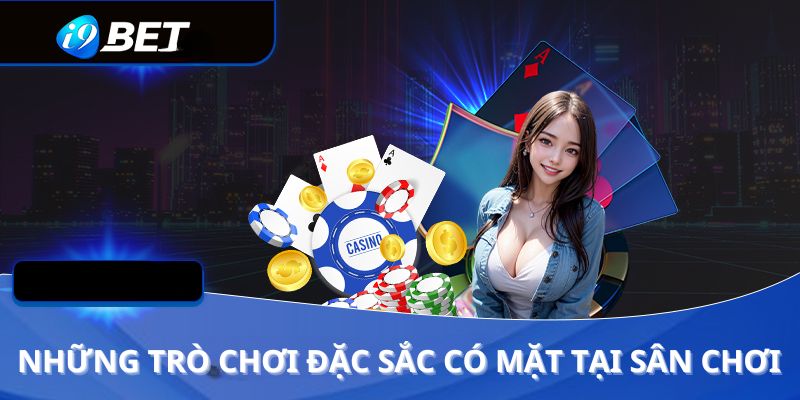 Các sảnh trò chơi nổ bật tại i9bet